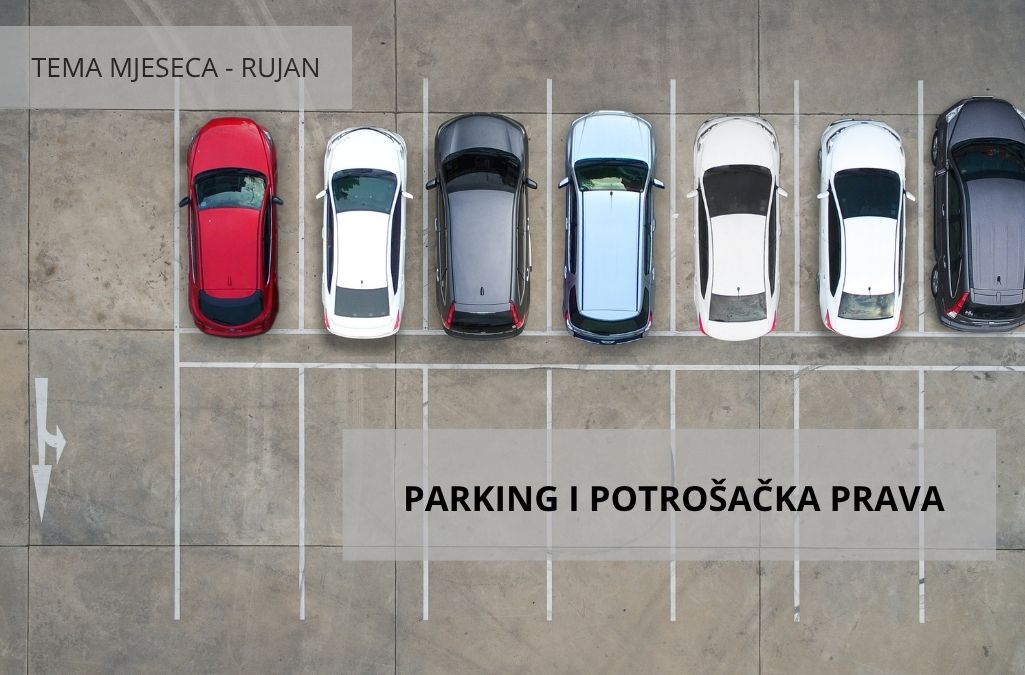 PARKING I POTROŠAČKA PRAVA: ŠTO MOŽETE KADA „NE ŠTIMA“ S PARKINGOM?